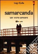 Samarcanda. Un vero amore libro