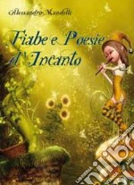 Fiabe e poesie d'incanto libro