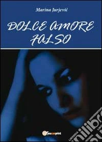 Dolce amore falso