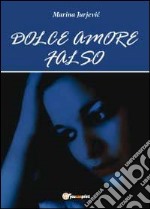 Dolce amore falso