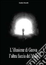 L'illusione di Geova l'altra faccia del male libro