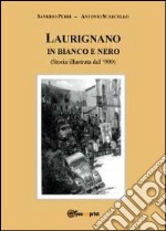 Laurignano in bianco e nero. Storia illustrata del '900