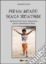 Per un mondo senza frontiere libro