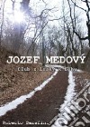 Jozef Medový. Un voto d'amore per amore degli altri. Ediz. slovacca libro