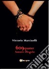 609-QUATER Amore illegale libro di Martinelli Vittorio