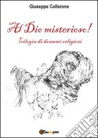 Al Dio Misterioso!