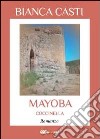 Mayoba libro di Casti Bianca