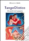 TangoOlistico. Ai confini del contatto libro di Habib Massimo