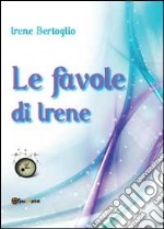 Le favole di Irene libro