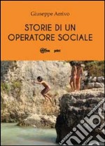 Storie di un operatore sociale. Del mestiere che non esiste libro