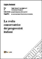 La svolta conservatrice dei progressisti italiani libro