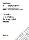 La svolta conservatrice dei progressisti italiani libro di Reduzzi Giglio