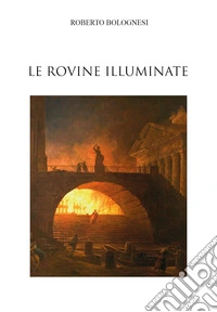 Le rovine illuminate libro