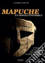 Mapuche. Un popolo invisibile libro