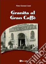 Granita al Gran Caffè libro