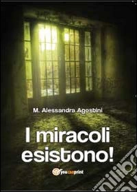 I miracoli esistono!