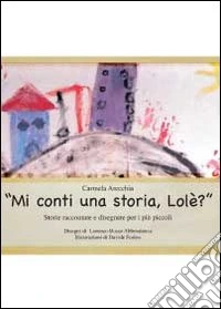 Mi conti una storia, Lolè? libro