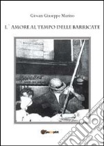 L'amore al tempo delle barricate libro