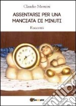 Assentarsi per una manciata di minuti libro