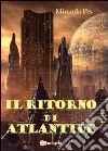 Il ritorno di Atlantide libro di Pes Miranda