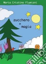 Zucchero e magia libro