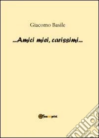 Amici miei, carissimi