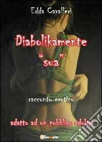 Diabolikamente «sua»