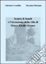 Scauri, li Scauli e l'invenzione della villa di Marco Emilio Scauro libro