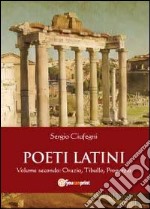 Poeti latini. Vol. 2: Orazio, Tibullo libro