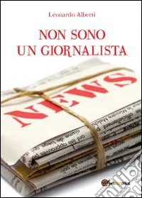 Non sono un giornalista libro