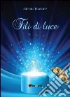 Fili di luce libro