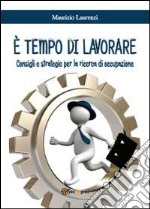 È tempo di lavorare