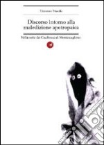 Discorso intorno alla maledizione apotropaica. Nella notte dei Cucibocca di Montescaglioso libro