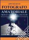 Appunti di un fotografo amatoriale libro