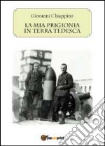 La mia prigionia in terra tedesca libro