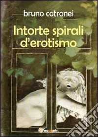 Intorte spirali d'erotismo