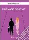 Ciao Mario come va? libro