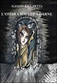 L'ombra sotto la carne libro