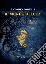 Il mondo di Lulz libro