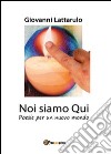 Noi siamo qui libro