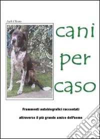 Cani per caso libro
