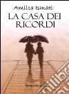 La casa dei ricordi libro