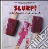 Slurp! Gelati, ghiaccioli, stecchi & biscotti. Cook'in box. Con gadget libro