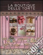 La boutique delle torte. Torte, cupcakes e dolcetti da tè libro