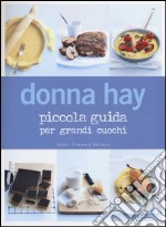 Piccola guida per grandi cuochi. Ediz. illustrata libro