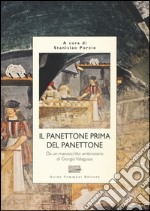 Il panettone prima del panettone libro