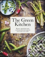 The green kitchen. Ricette vegetariane sane e deliziose per tutti i giorni. Ediz. illustrata libro