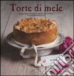 Torte di mele. Ediz. illustrata libro