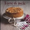 Torte di mele. Ediz. illustrata libro