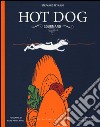 Hot dog gourmand. Ediz. illustrata libro di Reynaud Stéphane